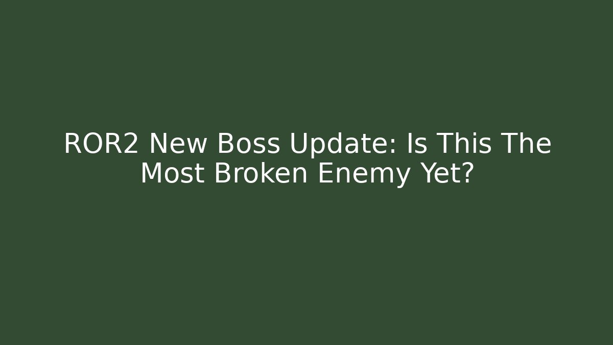 ROR2 New Boss Update: Is This The Most Broken Enemy Yet? - Critter Realm