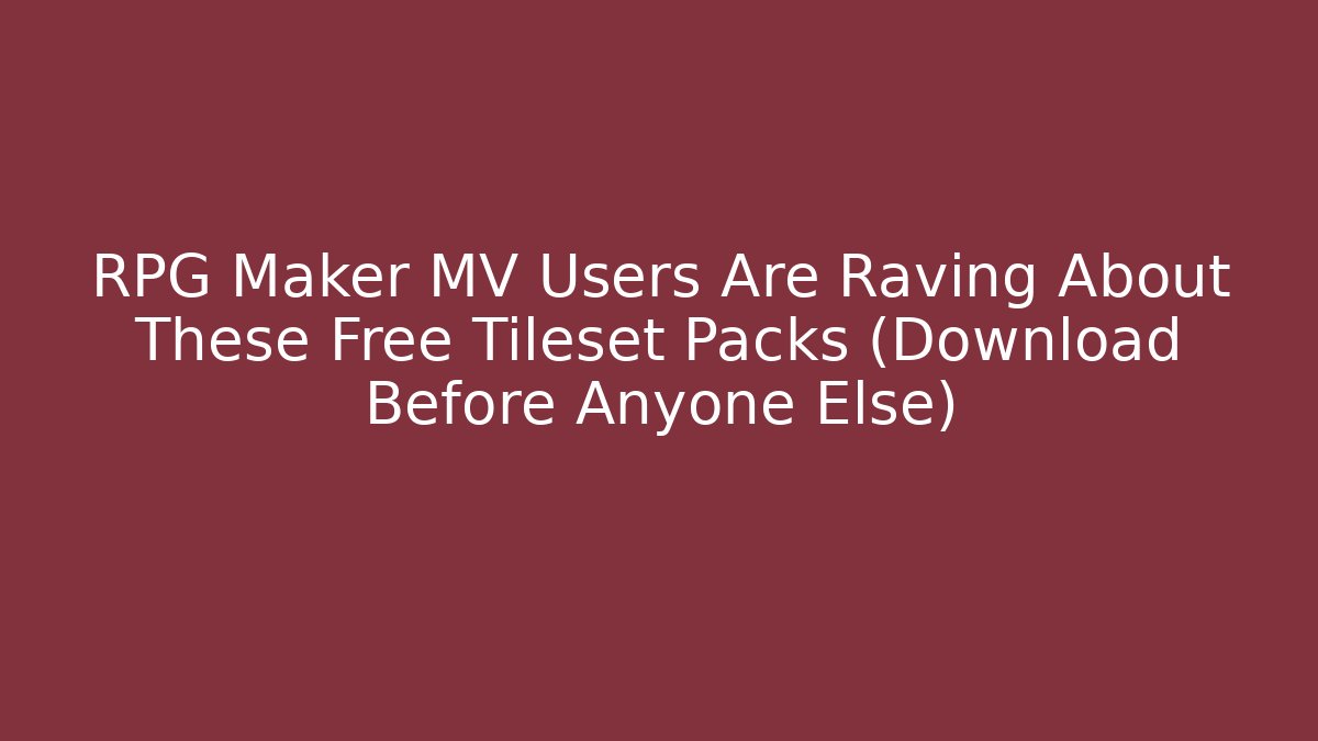 RPG Maker MV Users Are Raving About These Free Tileset Packs (Download Before Anyone Else)