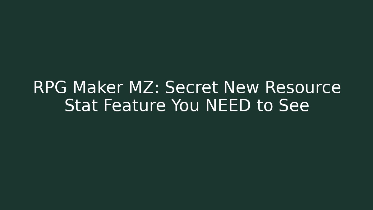 RPG Maker MZ: Secret New Resource Stat Feature You NEED to See