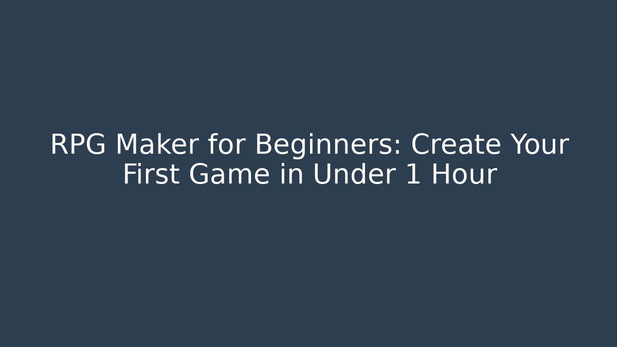 RPG Maker for Beginners: Create Your First Game in Under 1 Hour - Critter Realm