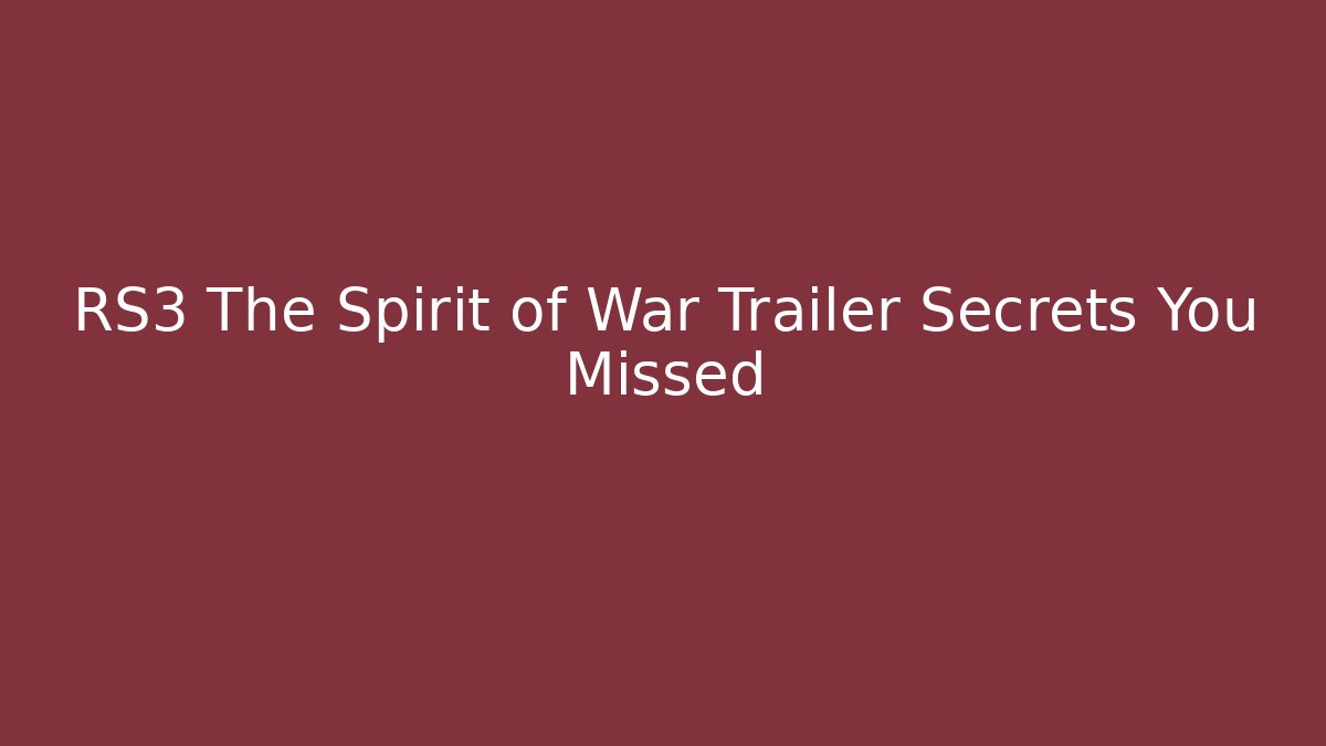 RS3 The Spirit of War Trailer Secrets You Missed