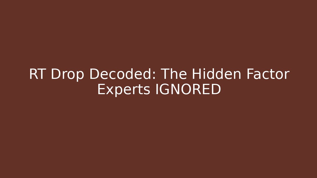 RT Drop Decoded: The Hidden Factor Experts IGNORED - Critter Realm