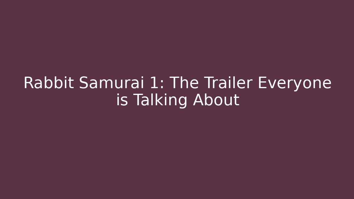 Rabbit Samurai 1: The Trailer Everyone is Talking About - Critter Realm