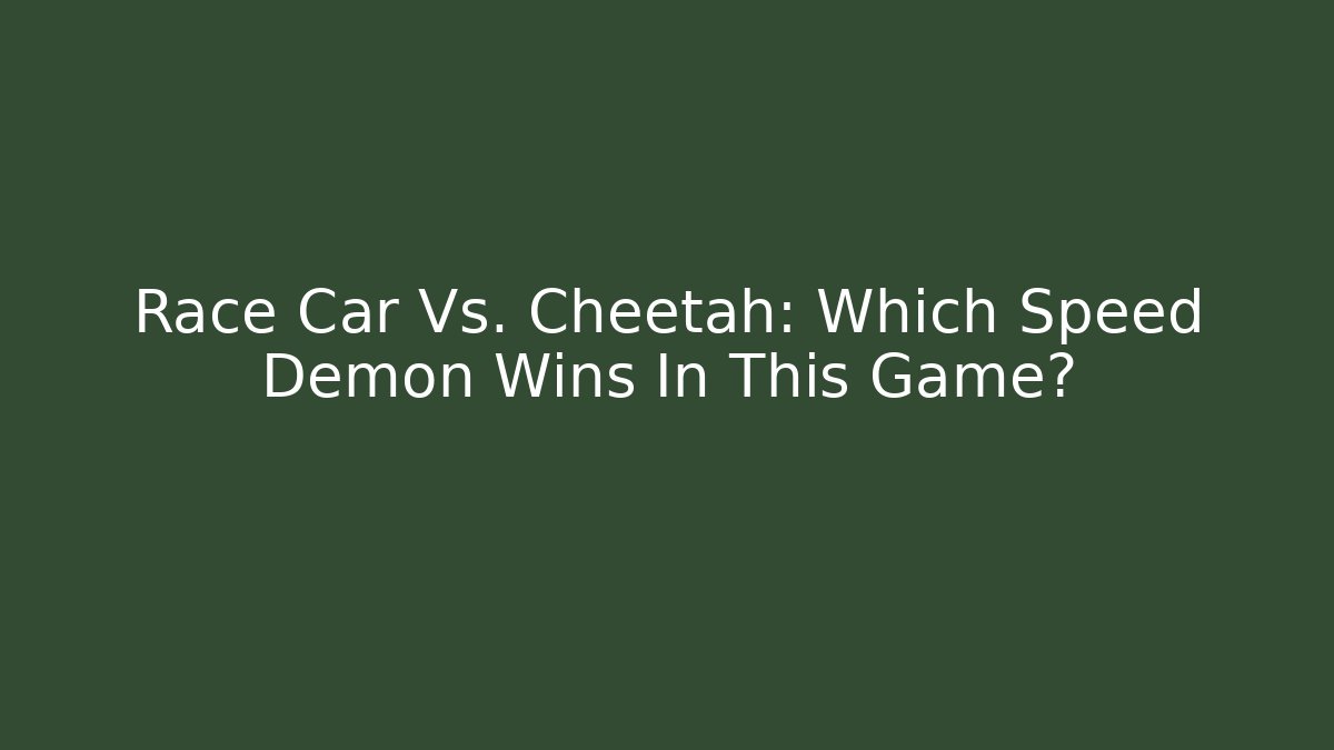 Race Car Vs. Cheetah: Which Speed Demon Wins In This Game?