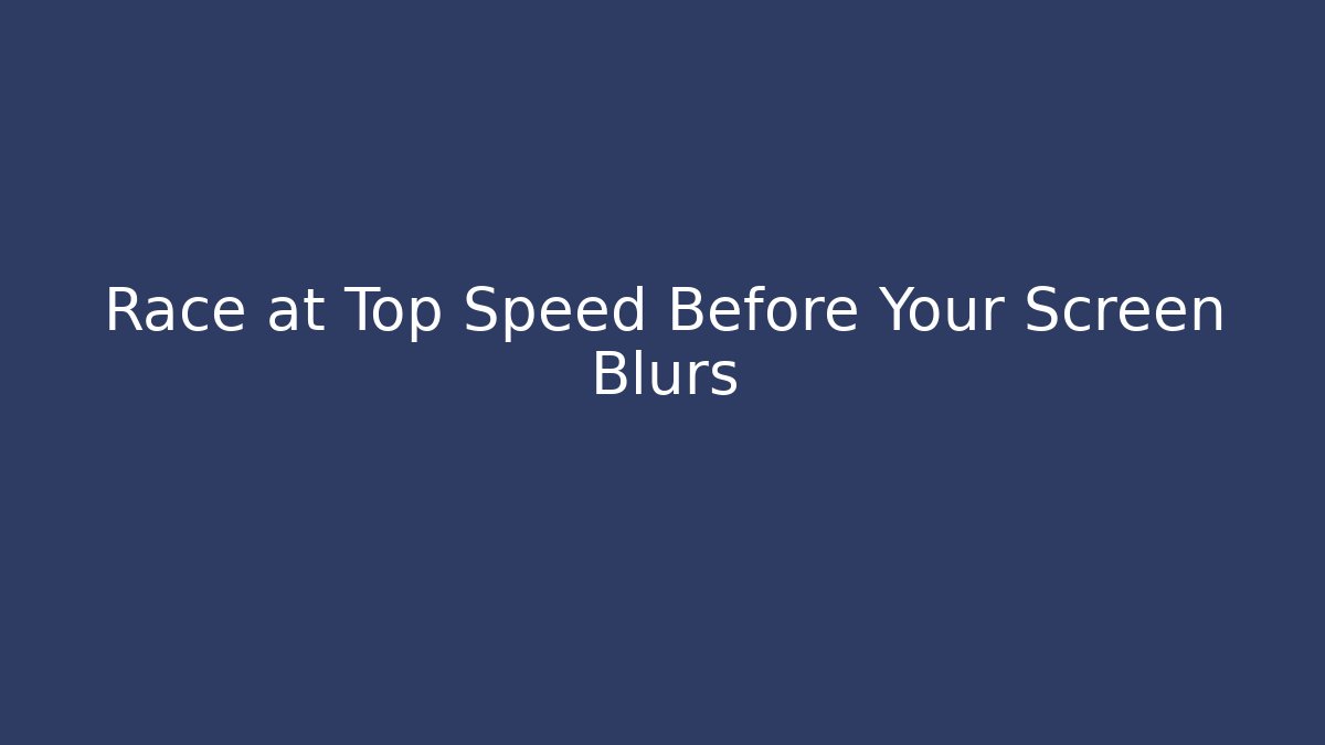 Race at Top Speed Before Your Screen Blurs - Critter Realm
