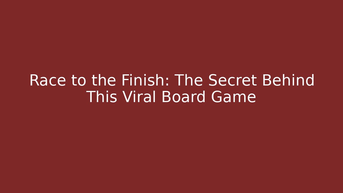 Race to the Finish: The Secret Behind This Viral Board Game