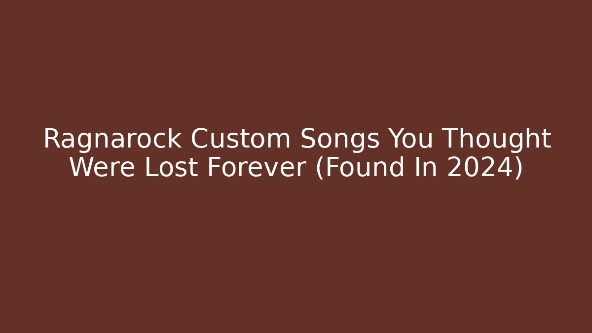 Ragnarock Custom Songs You Thought Were Lost Forever (Found In 2024)