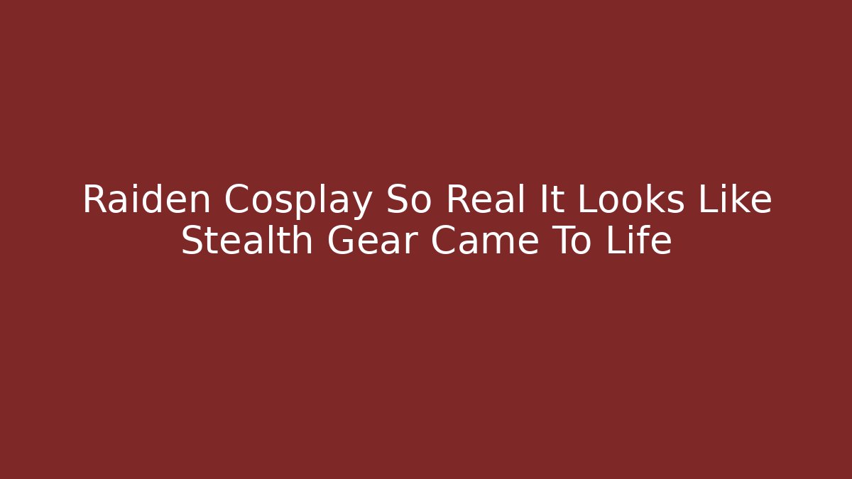 Raiden Cosplay So Real It Looks Like Stealth Gear Came To Life