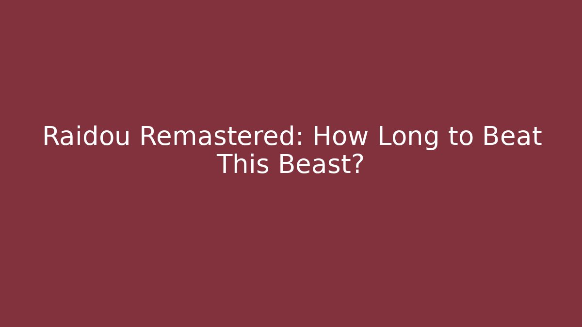 Raidou Remastered: How Long to Beat This Beast?