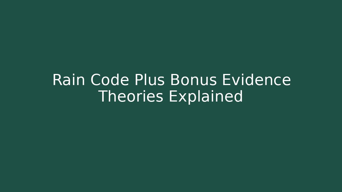 Rain Code Plus Bonus Evidence Theories Explained - Critter Realm