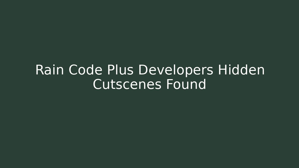 Rain Code Plus Developers Hidden Cutscenes Found - Critter Realm