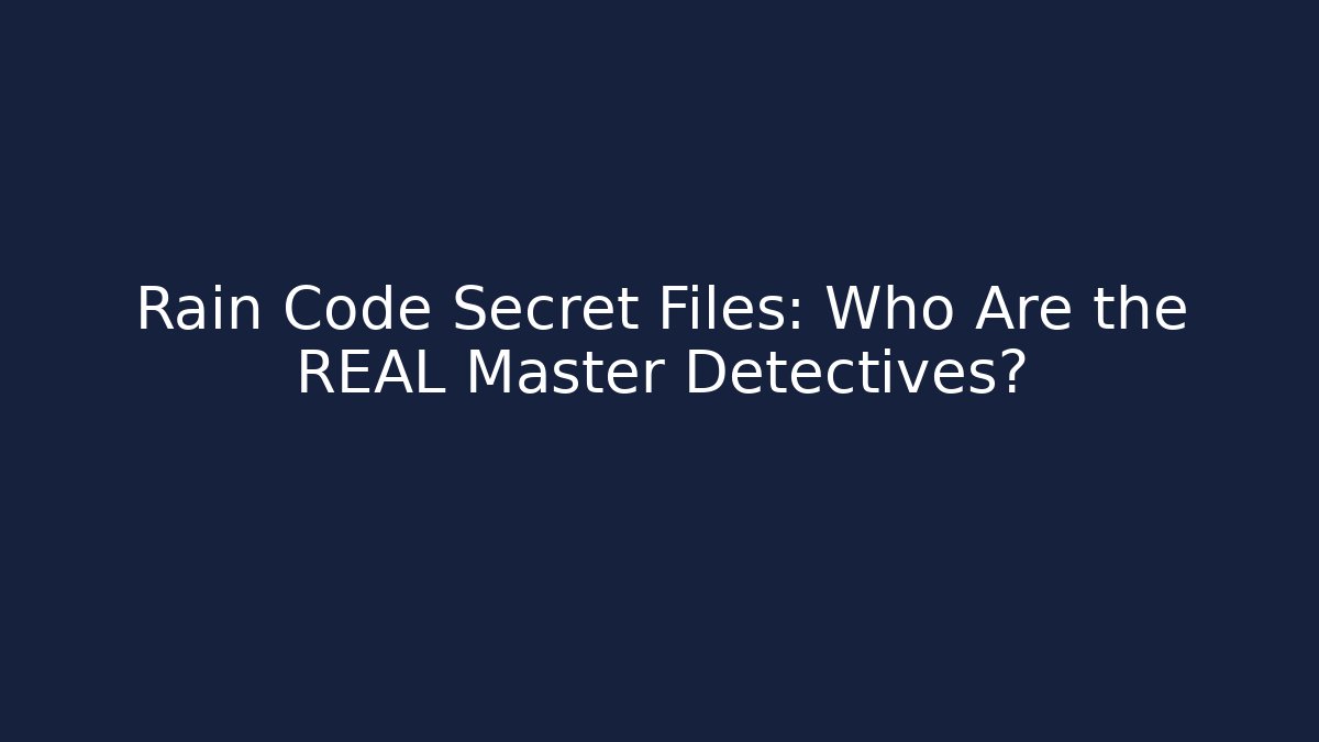 Rain Code Secret Files: Who Are the REAL Master Detectives?