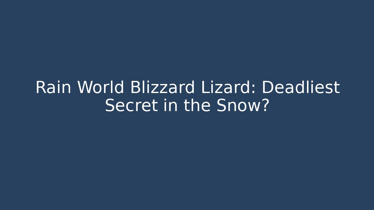 Rain World Blizzard Lizard: Deadliest Secret in the Snow?