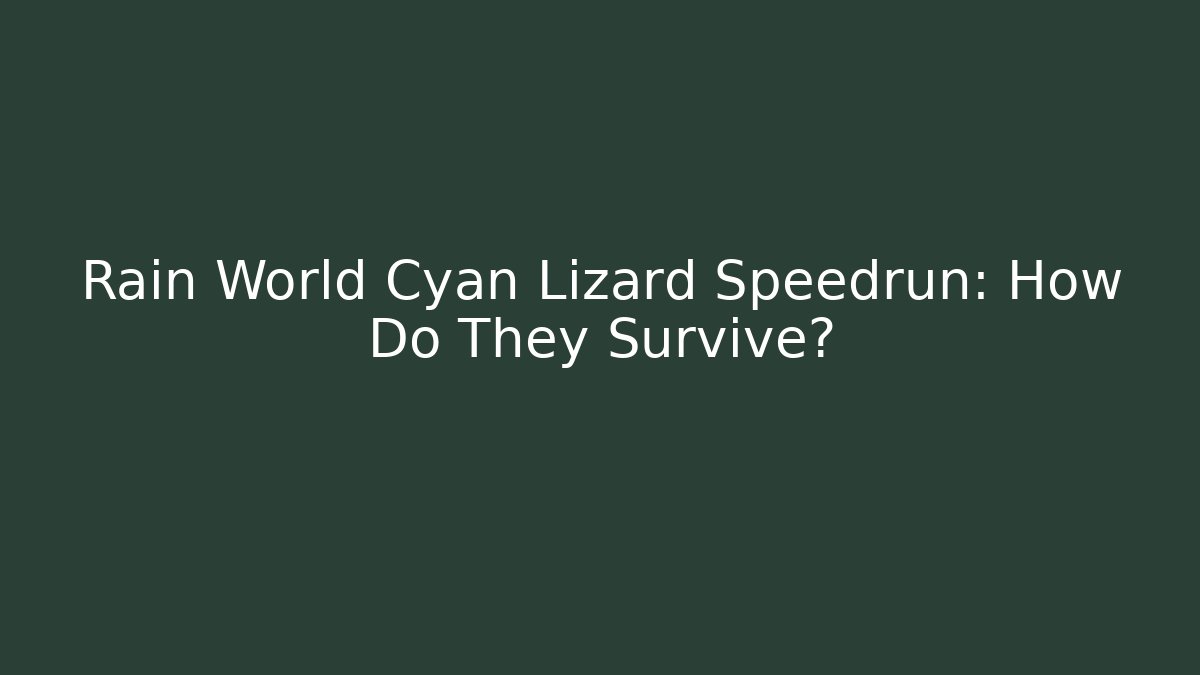 Rain World Cyan Lizard Speedrun: How Do They Survive?