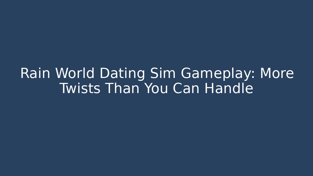 Rain World Dating Sim Gameplay: More Twists Than You Can Handle