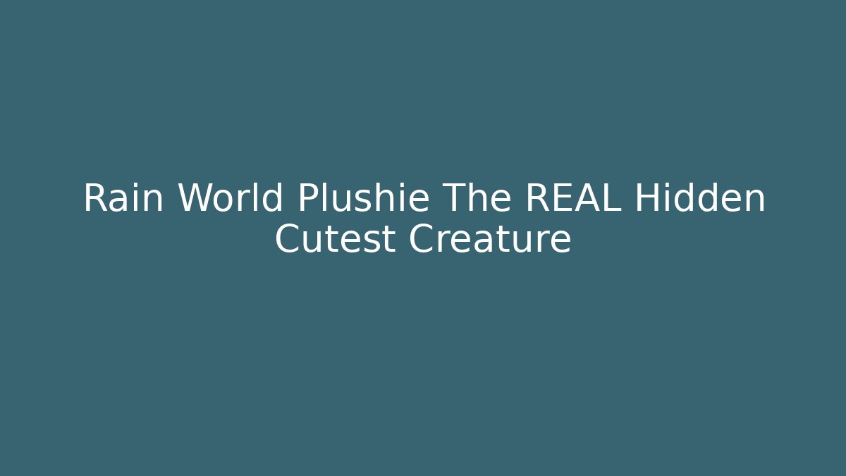 Rain World Plushie The REAL Hidden Cutest Creature - Critter Realm
