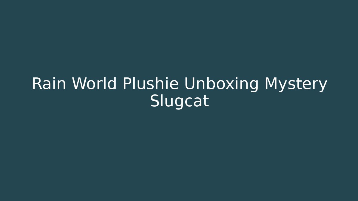 Rain World Plushie Unboxing Mystery Slugcat