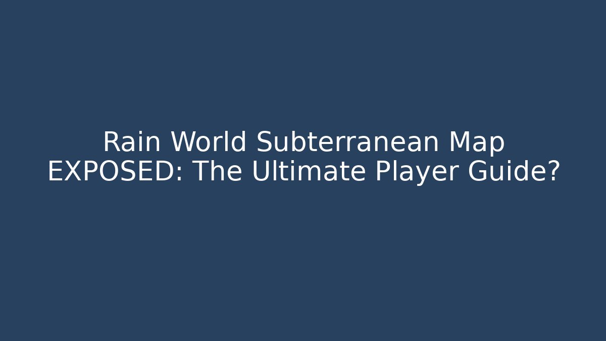 Rain World Subterranean Map EXPOSED: The Ultimate Player Guide? - Critter Realm