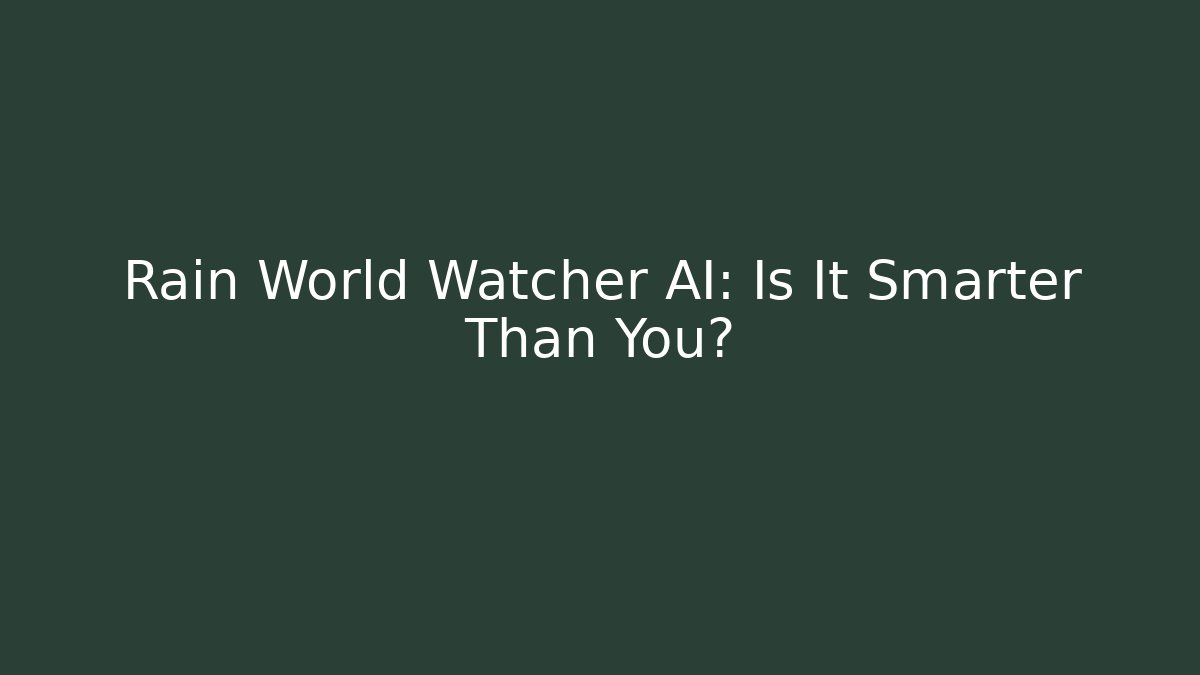 Rain World Watcher AI: Is It Smarter Than You?