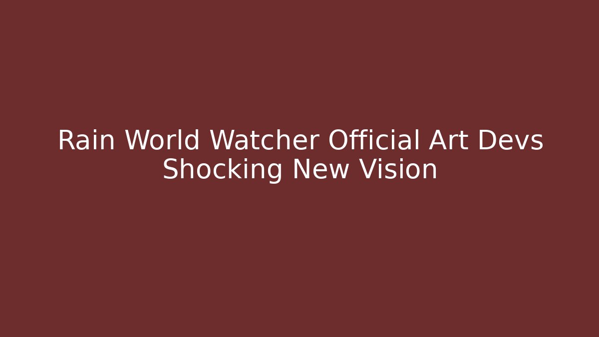 Rain World Watcher Official Art Devs Shocking New Vision