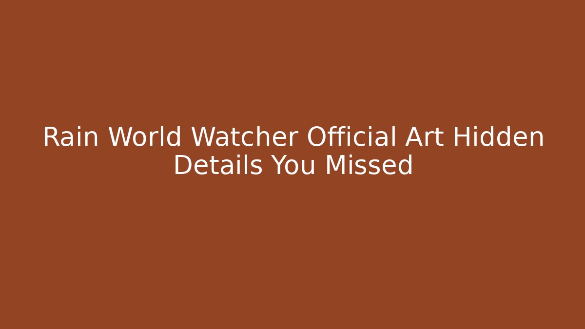 Rain World Watcher Official Art Hidden Details You Missed