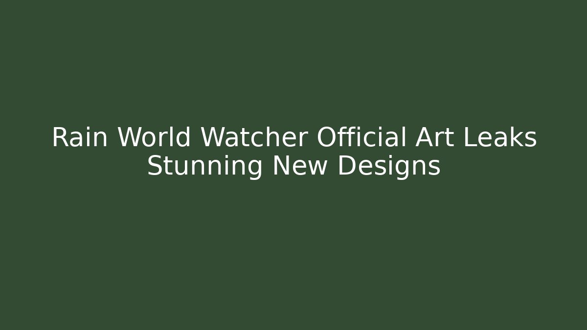 Rain World Watcher Official Art Leaks Stunning New Designs