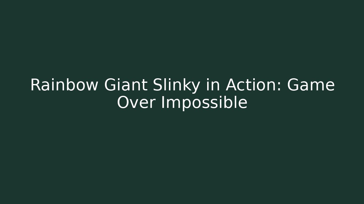 Rainbow Giant Slinky in Action: Game Over Impossible