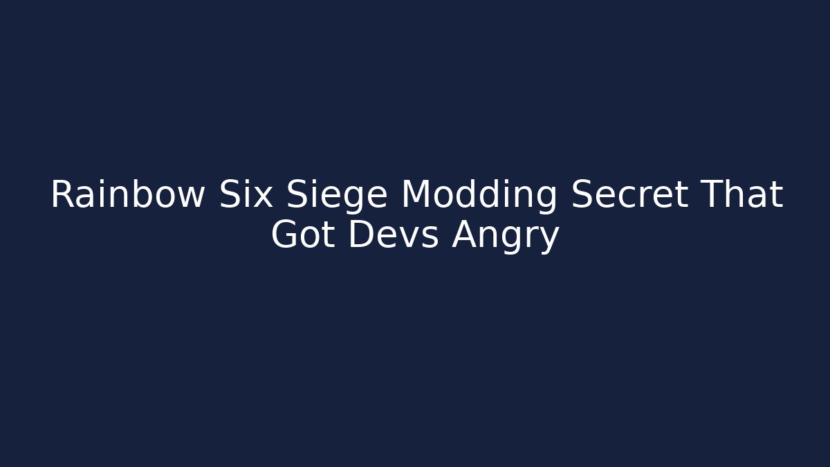 Rainbow Six Siege Modding Secret That Got Devs Angry - Critter Realm