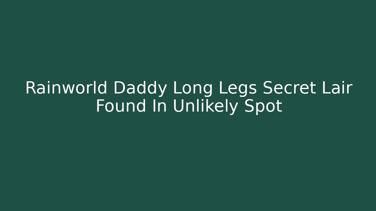 Rainworld Daddy Long Legs Secret Lair Found In Unlikely Spot