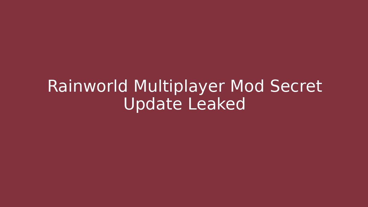 Rainworld Multiplayer Mod Secret Update Leaked