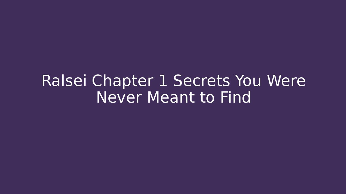 Ralsei Chapter 1 Secrets You Were Never Meant to Find