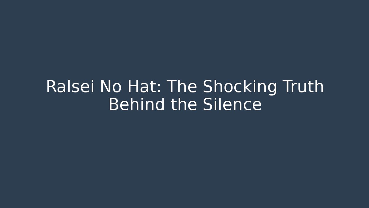 Ralsei No Hat: The Shocking Truth Behind the Silence