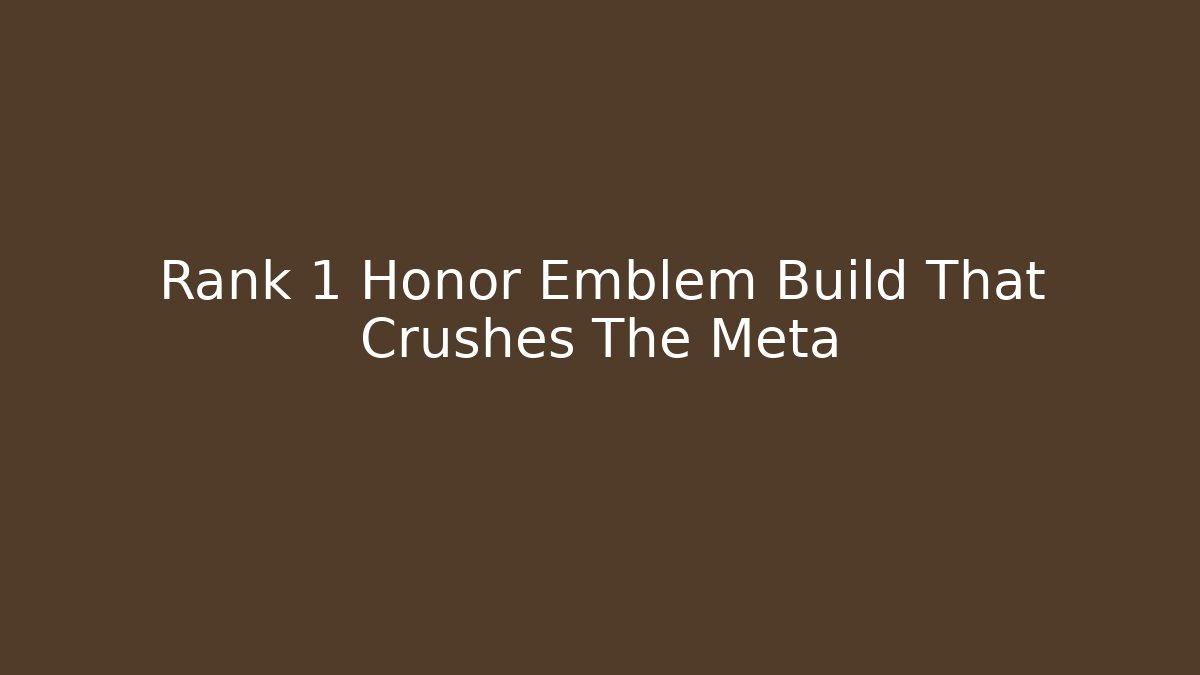 Rank 1 Honor Emblem Build That Crushes The Meta