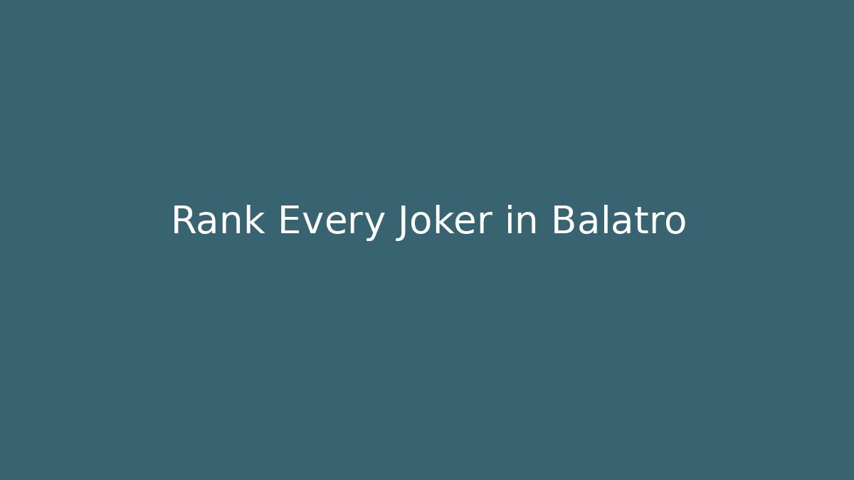 Rank Every Joker in Balatro
