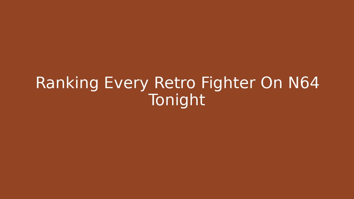Ranking Every Retro Fighter On N64 Tonight