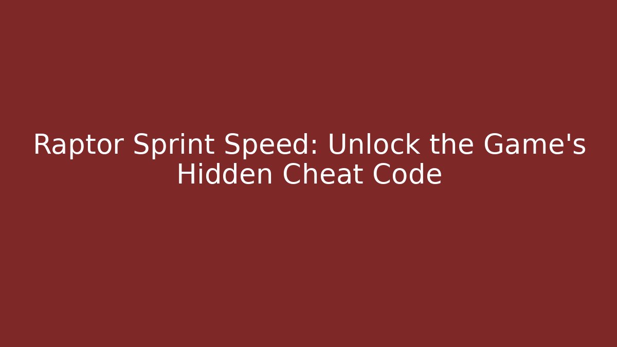 Raptor Sprint Speed: Unlock the Game's Hidden Cheat Code - Critter Realm