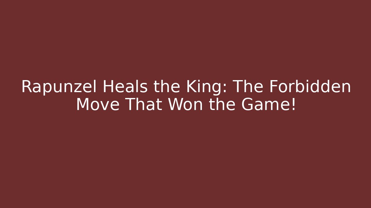 Rapunzel Heals the King: The Forbidden Move That Won the Game! - Critter Realm