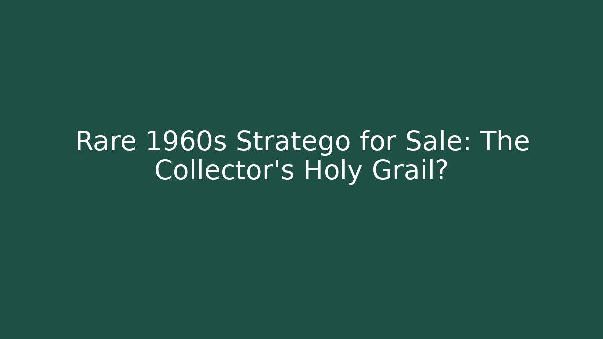 Rare 1960s Stratego for Sale: The Collector’s Holy Grail? - Critter Realm