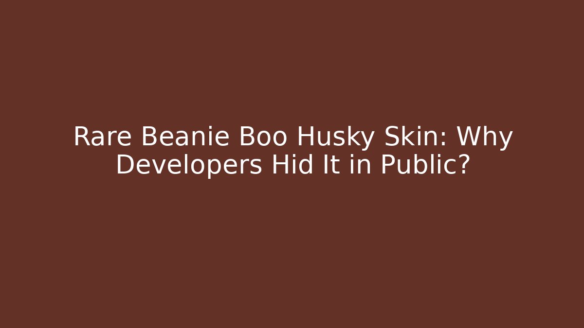 Rare Beanie Boo Husky Skin: Why Developers Hid It in Public?