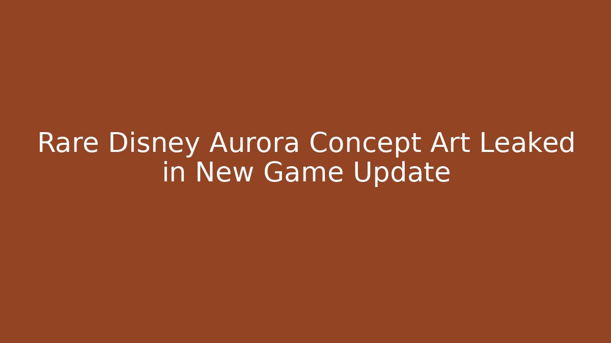 Rare Disney Aurora Concept Art Leaked in New Game Update