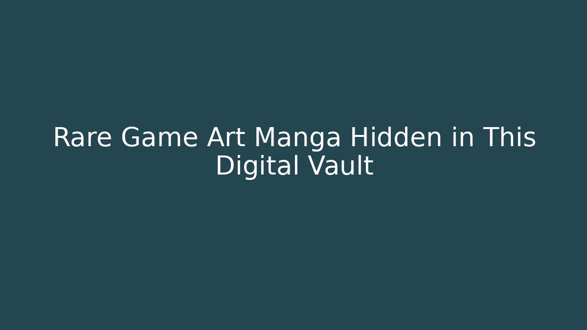 Rare Game Art Manga Hidden in This Digital Vault