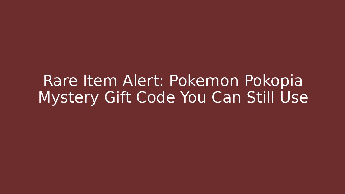 Rare Item Alert: Pokémon Pokopia Mystery Gift Code You Can Still Use