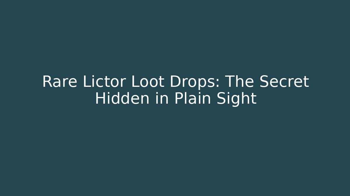 Rare Lictor Loot Drops: The Secret Hidden in Plain Sight - Critter Realm