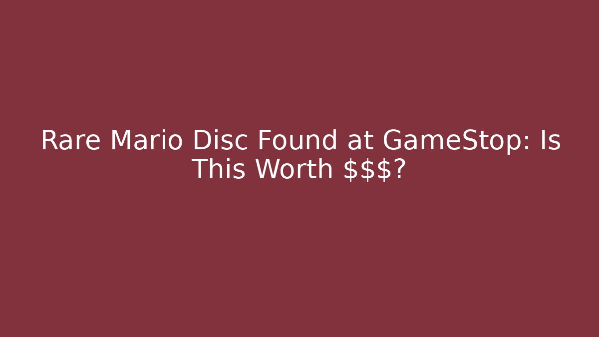 Rare Mario Disc Found at GameStop: Is This Worth $$$?