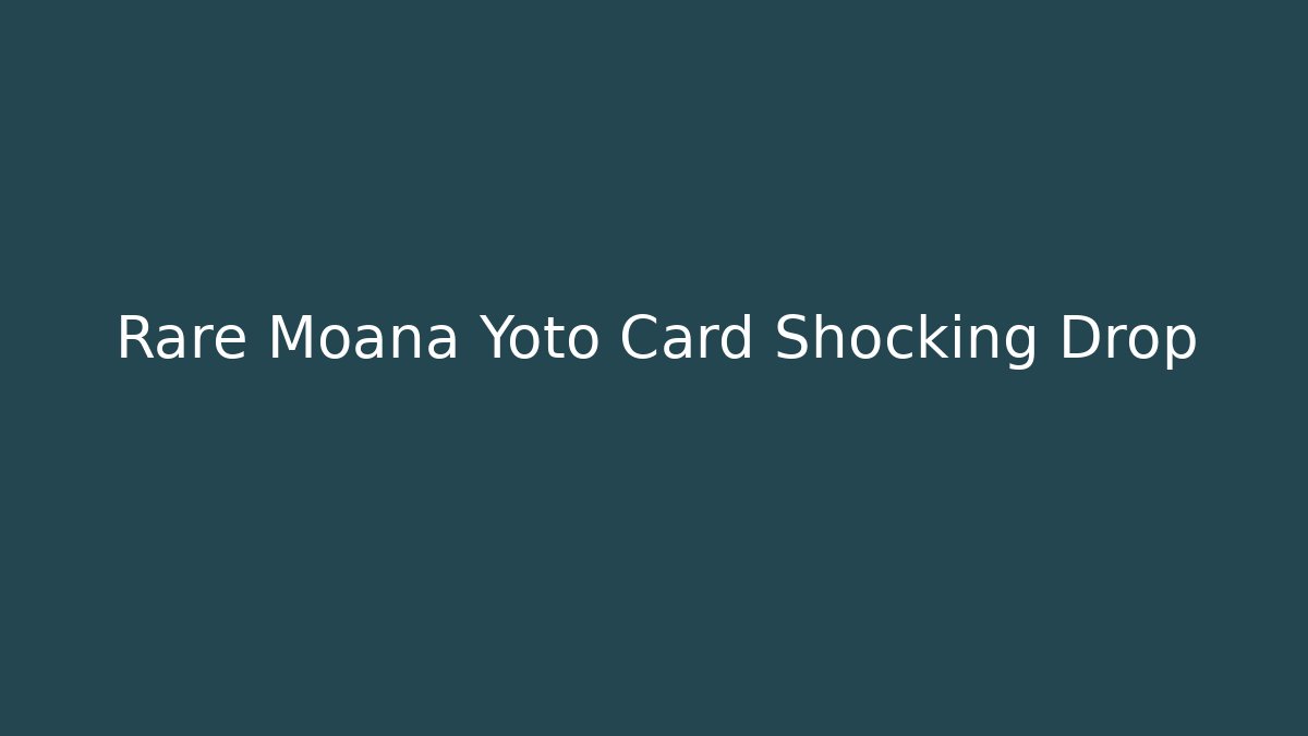 Rare Moana Yoto Card Shocking Drop