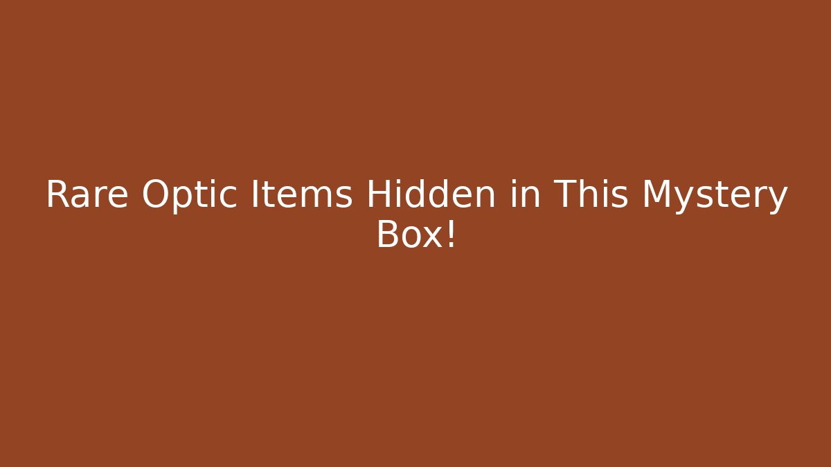 Rare Optic Items Hidden in This Mystery Box!