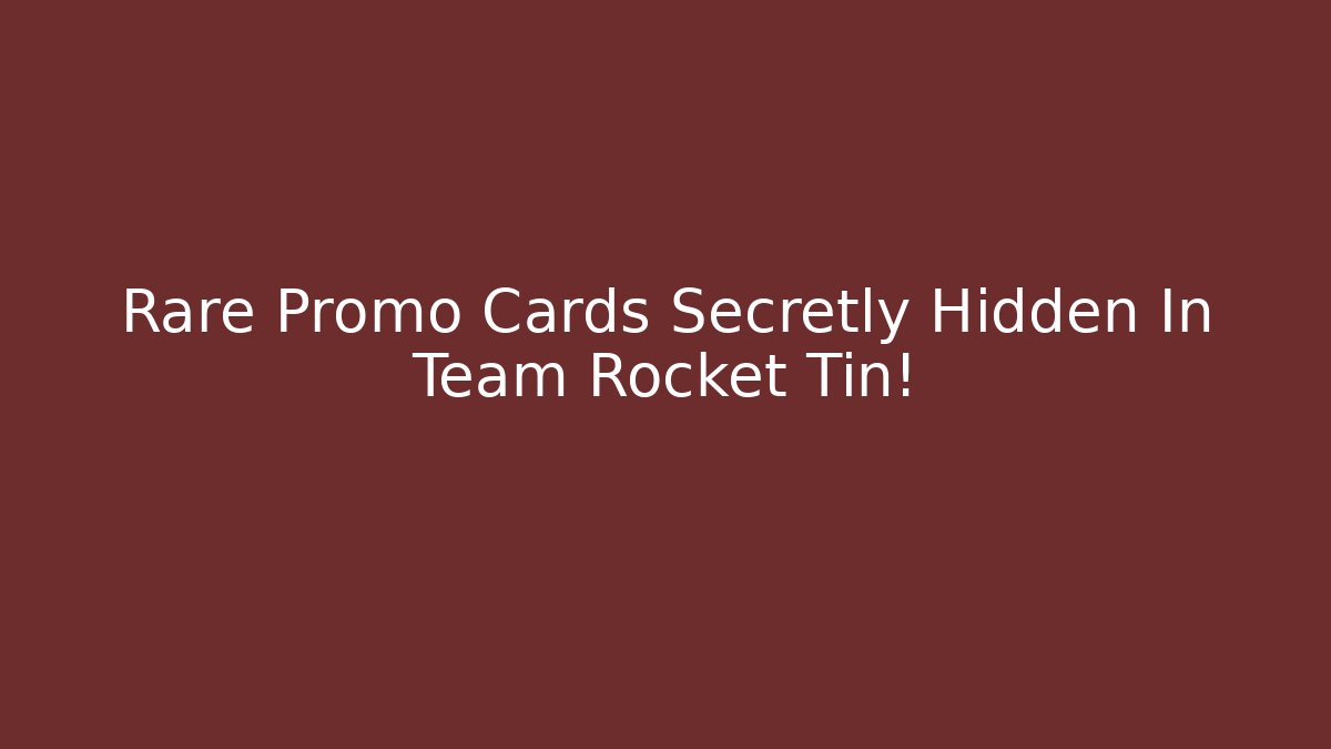 Rare Promo Cards Secretly Hidden In Team Rocket Tin!