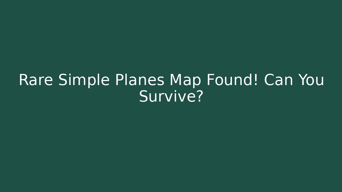 Rare Simple Planes Map Found! Can You Survive? - Critter Realm
