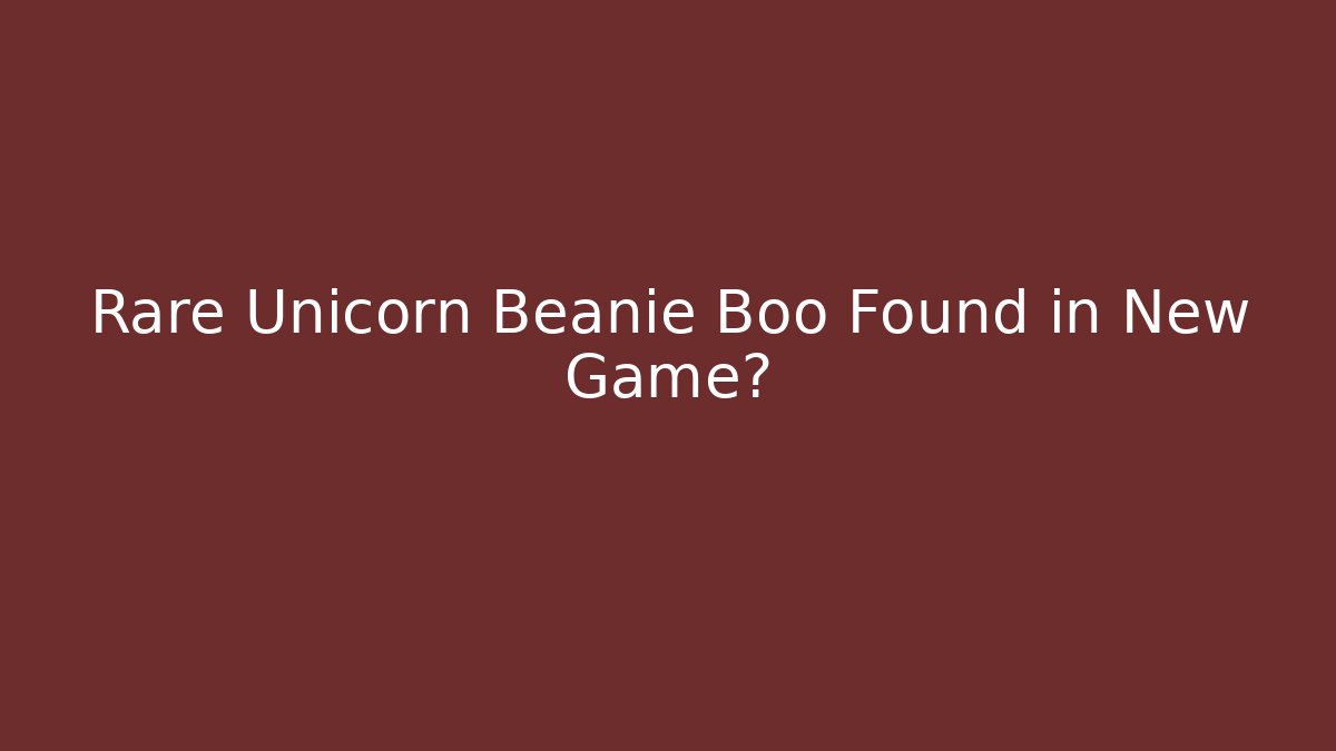 Rare Unicorn Beanie Boo Found in New Game? - Critter Realm