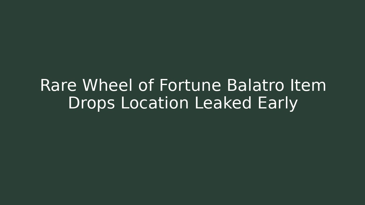 Rare Wheel of Fortune Balatro Item Drops Location Leaked Early